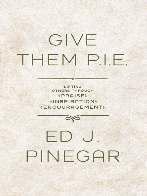 Title details for Give Them P.I.E. by Ed J. Pinegar - Available